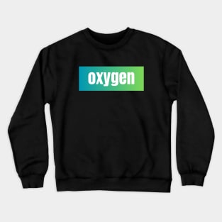 Oxygen Crewneck Sweatshirt